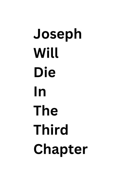 Joseph Will Die In The Third Chapter