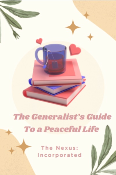 The Generalist's Guide To a Peaceful Life - The Nexus: Incorporated