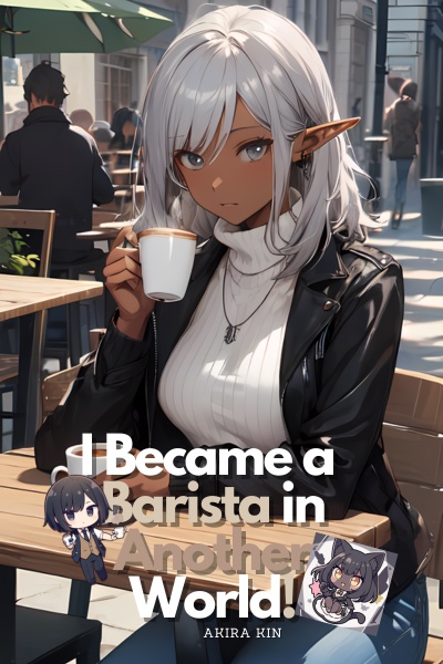 I Became a Barista in Another World! [Volume 1 Complete]