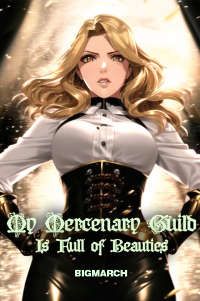Isekai'd: My Mercenary Guild is Full of Beauties (GL)