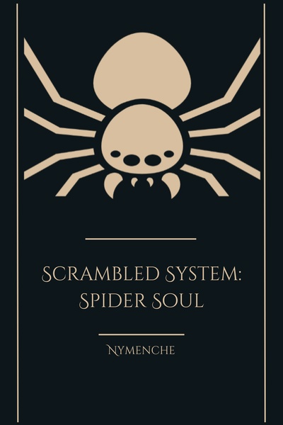 Scrambled System: Spider Soul [Broken System LitRPG]