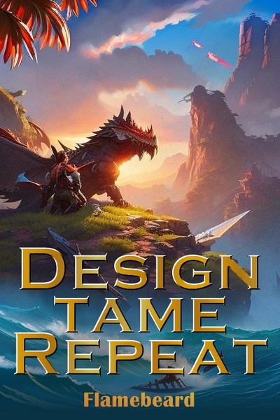 Design Tame Repeat - [Reader Interactive Progression Litrpg]