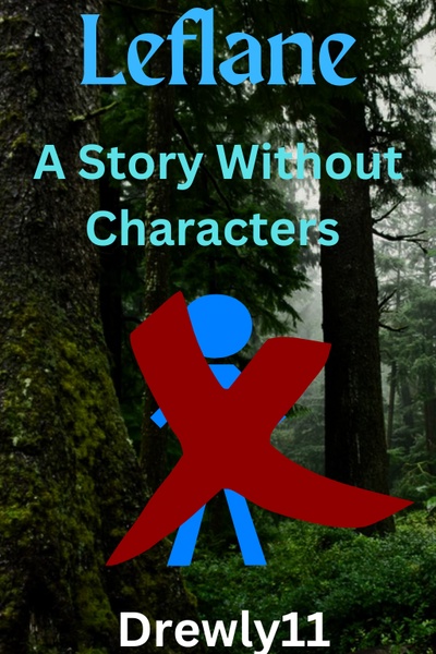 Leflane: A Story Without Characters
