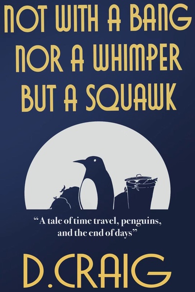 Not with a bang nor a whimper but a squawk