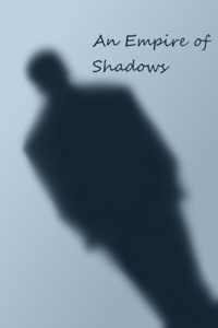 An Empire of Shadows