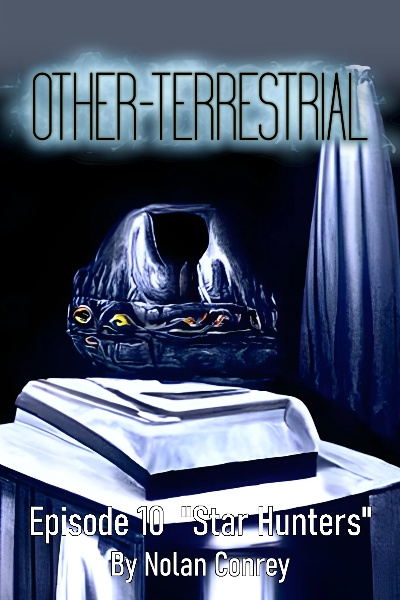Other-Terrestrial Episode 10 - "Star Hunters"