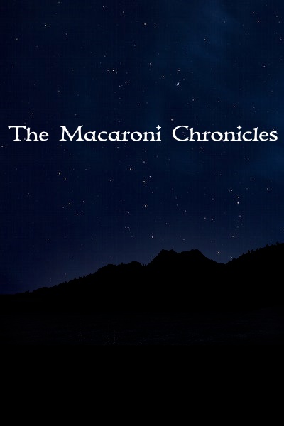The Macaroni Chronicles