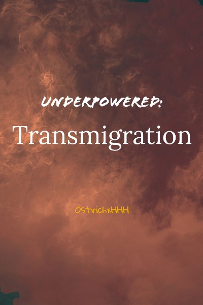 Underpowered: Transmigration