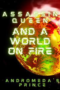 Assassin Queen and a World on Fire