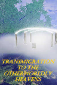 Transmigration to the Otherworldly Heavens