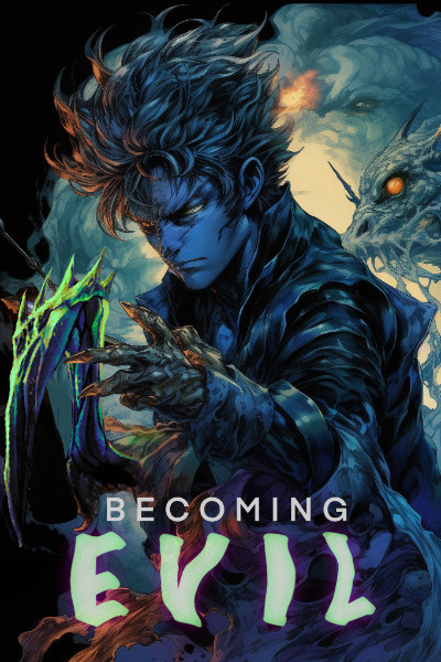 Becoming Evil [Monster Evolution Progression LitRPG Illustrated Fiction]