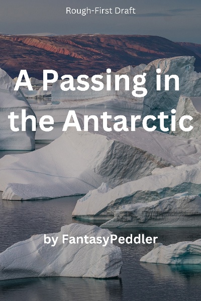 A Passing in the Antarctic [Flash Fiction/Creative Scene]
