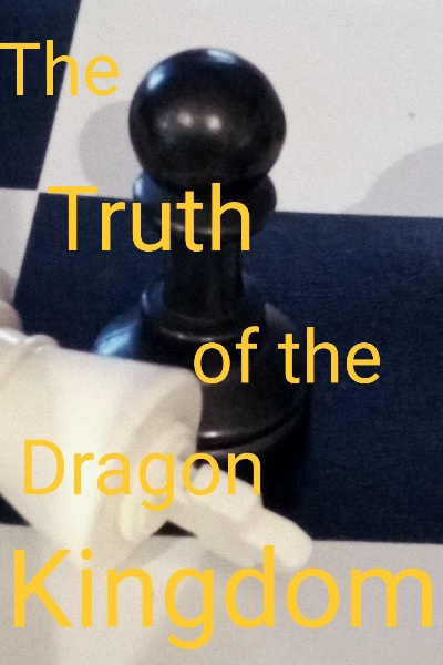 The Truth of the Dragon Kingdom (1st draft)