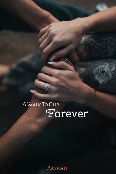 A Walk To Our Forever