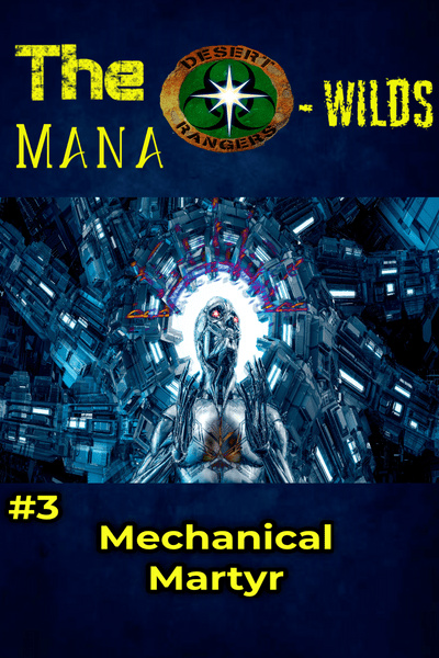 the Mana-Wilds (the Cold Iron Chronicles) #3: Mechanical Martyr