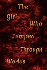 The Girl Who Jumped Through Worlds