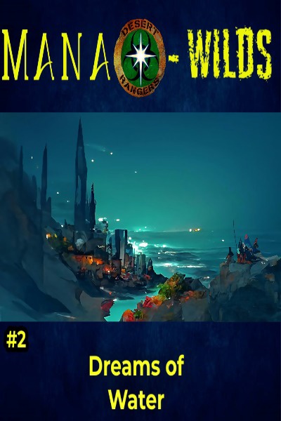 the Mana-Wilds (A Golarionite Odyssey) # 2: Dreams of Water