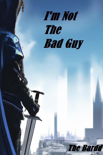 I'm Not the Bad Guy