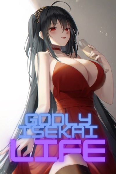 Godly Isekai Life