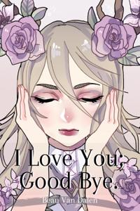 I Love You; Good Bye