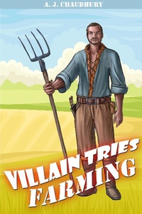 Villain Tries Farming: A LitRPG Adventure