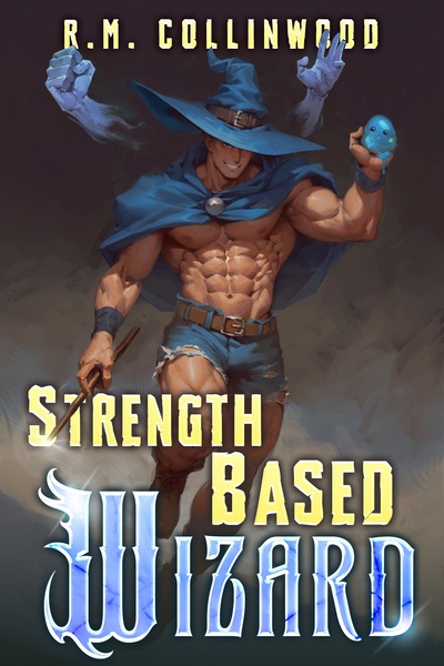 Strength Based Wizard [System Integration & LitRPG Apocalypse]