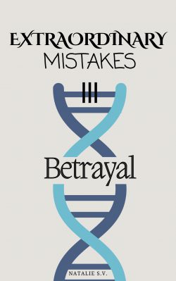Extraordinary Mistakes III – Betrayal