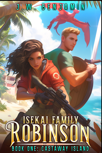 Isekai Family Robinson: A slow-burn litRPG