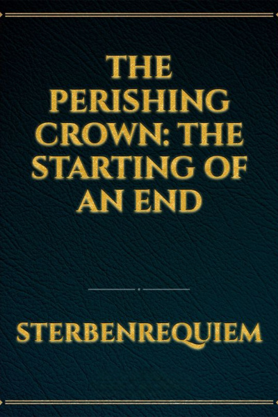 The Perishing Crown: The Starting of an End