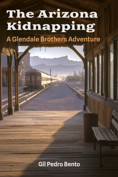 The Arizona Kidnapping (A Glendale Brothers Adventure)