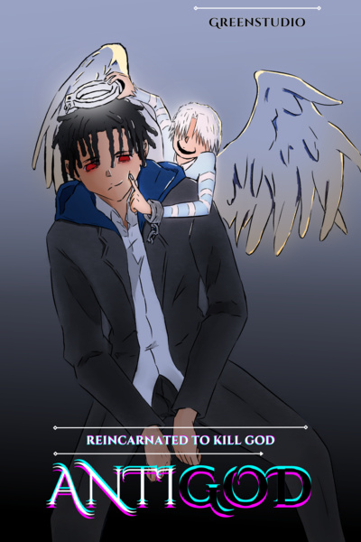 ANTIGOD: Reincarnated to Kill God
