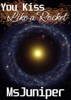 You Kiss Like A Rocket