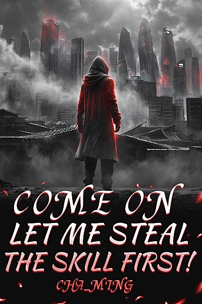 Come On, Let Me Steal The Skill First!