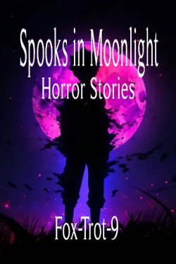 Spooks in Moonlight: Horror Stories