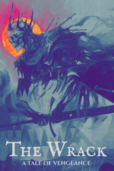 The Wrack: A Tale of Vengeance [LitRPG Progression Fantasy - Writathon April 2025]