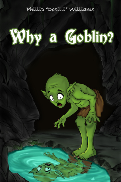Why a Goblin? [ Book 1 (Ch 1-54) Stubbing in 3 Days ]