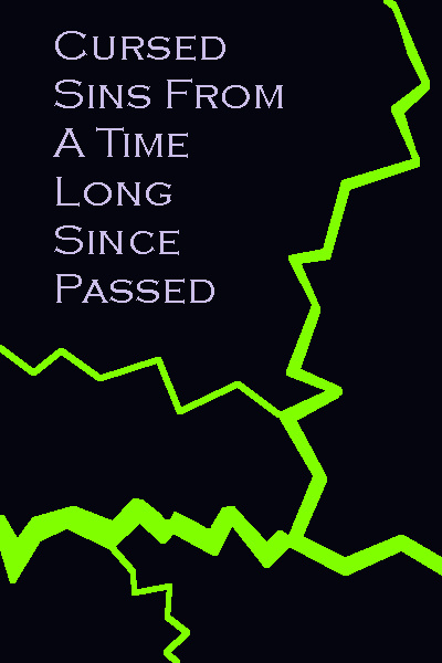 Cursed Sins From A Time Long Since Passed