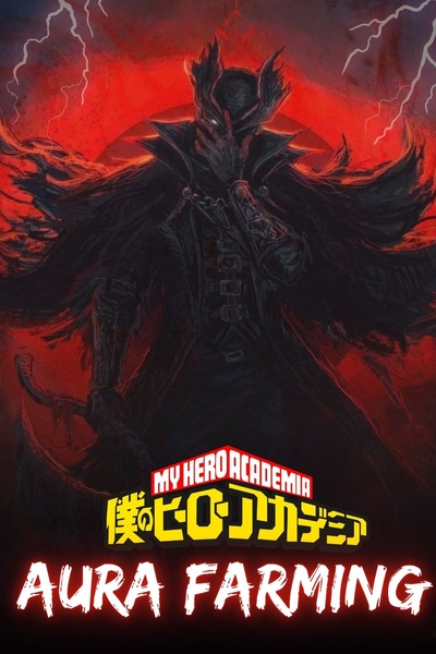 My Hero Academia: Aura Farming