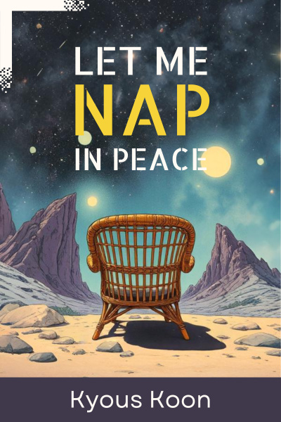 Let Me Nap In Peace [Xianxia/Reincarnation/Adventure]