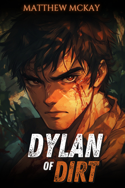 Dylan of Dirt - (Book 1 Complete!) [LitRPG Progression Satire]