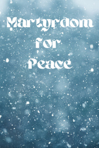 Martyrdom for Peace
