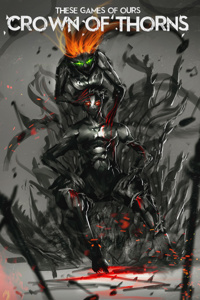 These Games Of Ours: Crown Of Thorns