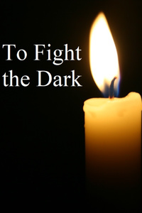 To Fight the Dark