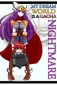 My Dream World Is A Gacha Nightmare