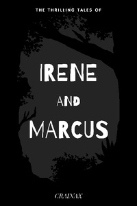The Thrilling Tales of Irene and Marcus
