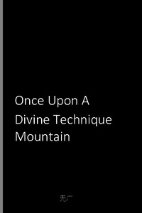 Once Upon a Divine Technique Mountain