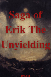The Saga of Erik the Unyielding