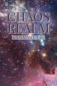 Chaos Realm; A VRMMO Tale