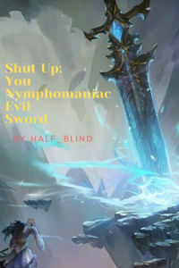 Shut Up: You Nymphomaniac Evil Sword