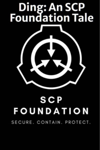 Ding: An SCP Tale